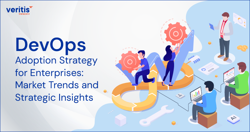 DevOps Adoption Strategy for Enterprises: Market Trends and Strategic Insights