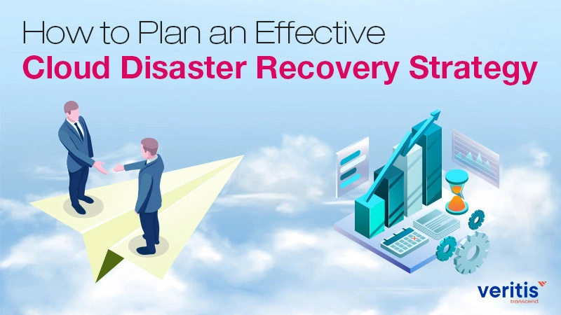 How to Plan an Effective Cloud Disaster Recovery Strategy?