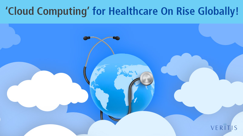 ‘Cloud Computing’ for Healthcare On Rise Globally!