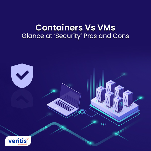 Containers Vs VMs Glance at ‘Security’ Pros and Cons -Thumnail