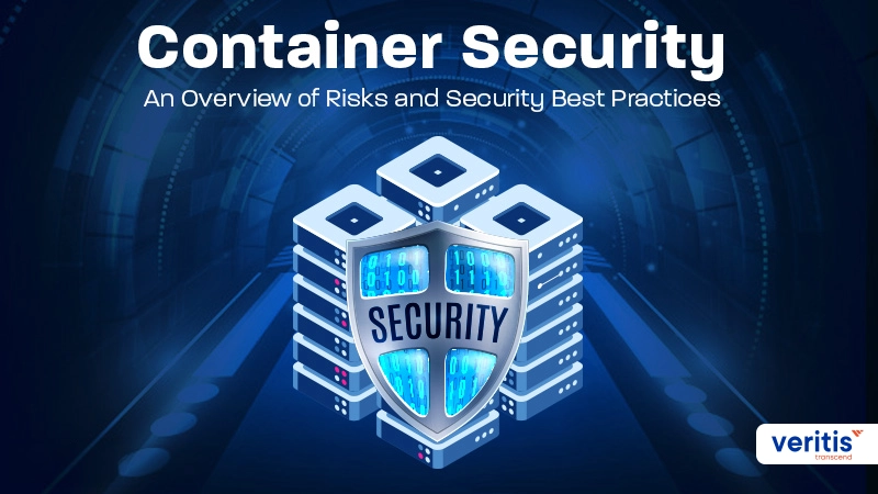 Container Security An Overview of Risks and Security Best Practices Container Security An Overview of Risks and Security Best Practices