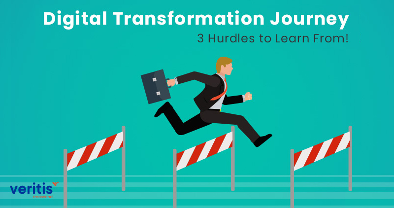 Digital Transformation Journey: 3 Hurdles to Learn From!