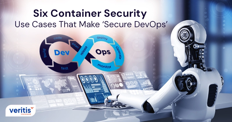 6 Container Security Use Cases That Make ‘Secure DevOps’ 6 Container Security Use Cases That Make ‘Secure DevOps’