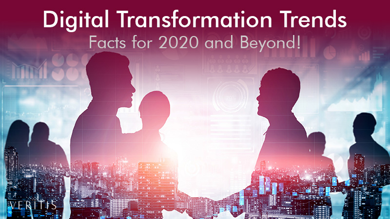 Digital Transformation Trends, Facts for 2020 and Beyond!