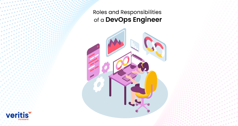 Roles and Responsibilities of a DevOps Engineer