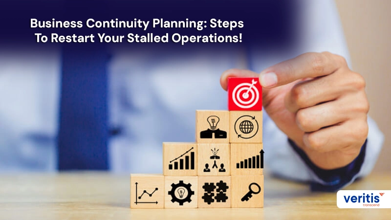 Business Continuity Planning: Steps To Restart Your Stalled Operations!