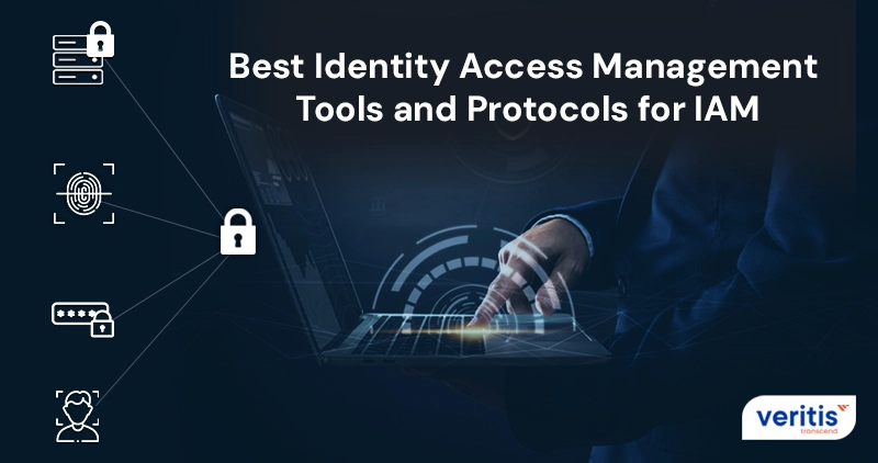 Best Identity Access Management Tools and Protocols for IAM