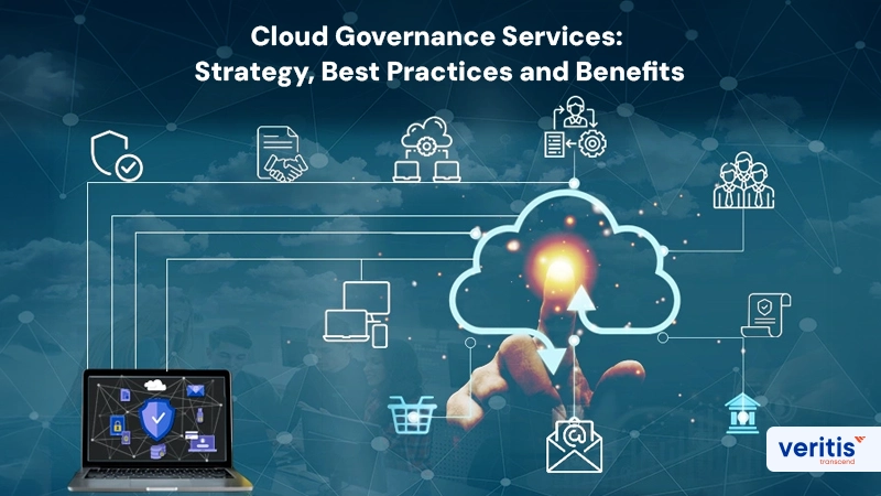 Cloud Governance Services: Strategy, Best Practices and Benefits
