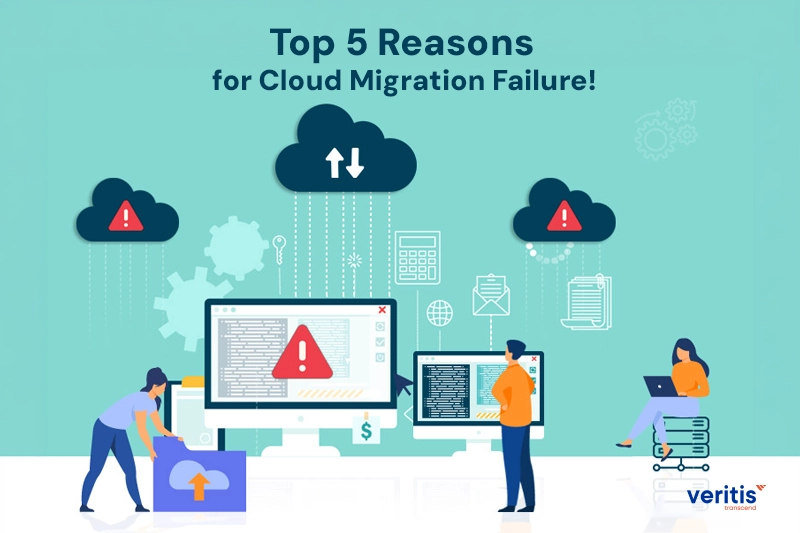 5 Reasons for Cloud Migration Failure 5 Reasons for Cloud Migration Failure