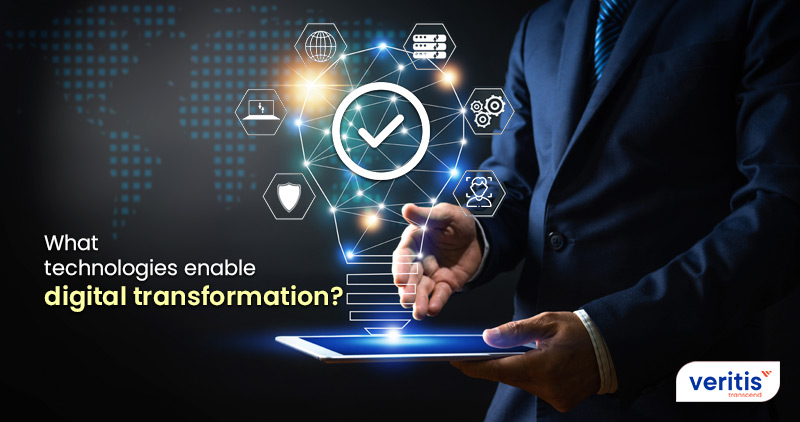 What technologies enable digital transformation