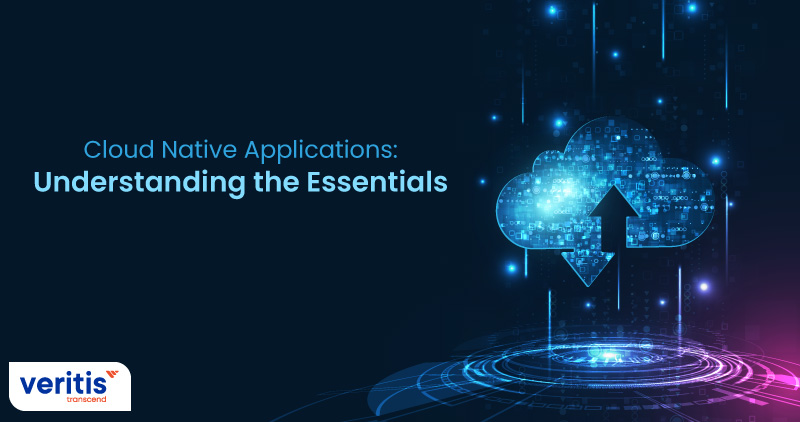 Cloud Native Applications: Understanding the Essentials