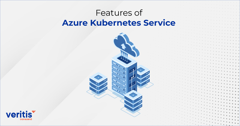 Features of Azure Kubernetes Service