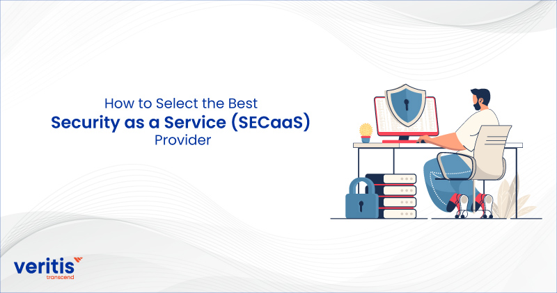 How to Select the Best Security as a Service (SECaaS) Provider