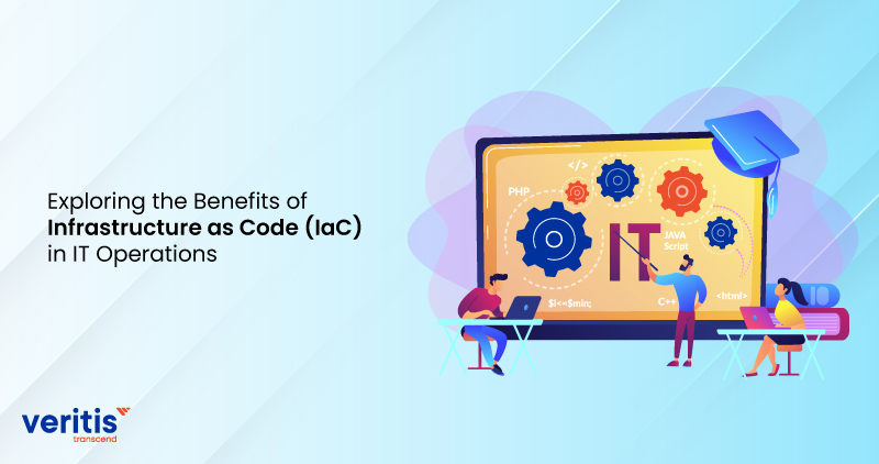 Benefits of Infrastructure as Code (IaC) in IT Operations