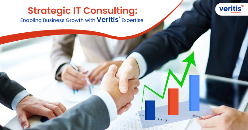 Strategic IT Consulting: Enabling Business Growth with Veritis’ Expertise