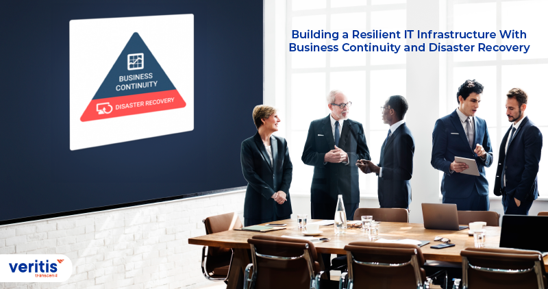 Building a Resilient IT Infrastructure With Business Continuity and Disaster Recovery
