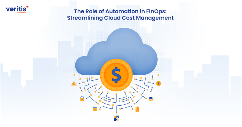 The Role of Automation in FinOps: Streamlining Cloud Cost Management