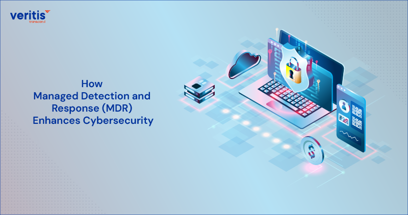 How Managed Detection and Response (MDR) Enhances Cybersecurity