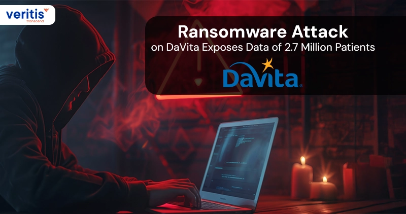 Ransomware Attack on DaVita Exposes Data of 2.7 Million Patients