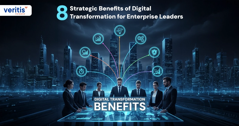 8 Strategic Benefits of Digital Transformation for Enterprise Leaders