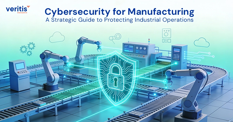 Cybersecurity for Manufacturing: A Strategic Guide to Protecting Industrial Operations Cybersecurity for Manufacturing: A Strategic Guide to Protecting Industrial Operations