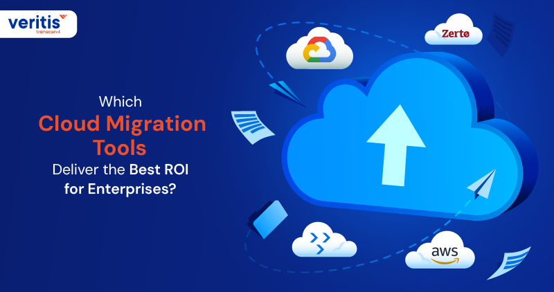 Which Cloud Migration Tools Deliver the Best ROI for Enterprises