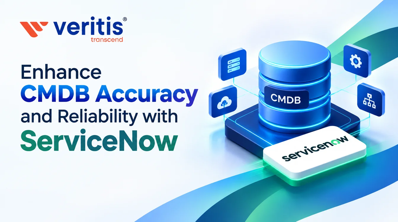Enhance CMDB Accuracy and Reliability with ServiceNow Enhance CMDB Accuracy and Reliability with ServiceNow